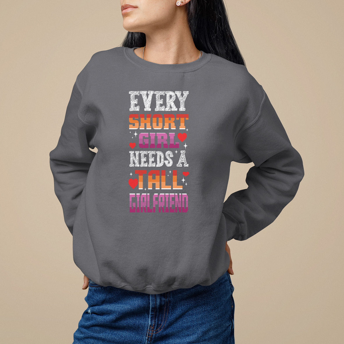 Lesbian Couple Sweatshirt Every Short Girl Needs A Tall Girlfriend - Wonder Print Shop