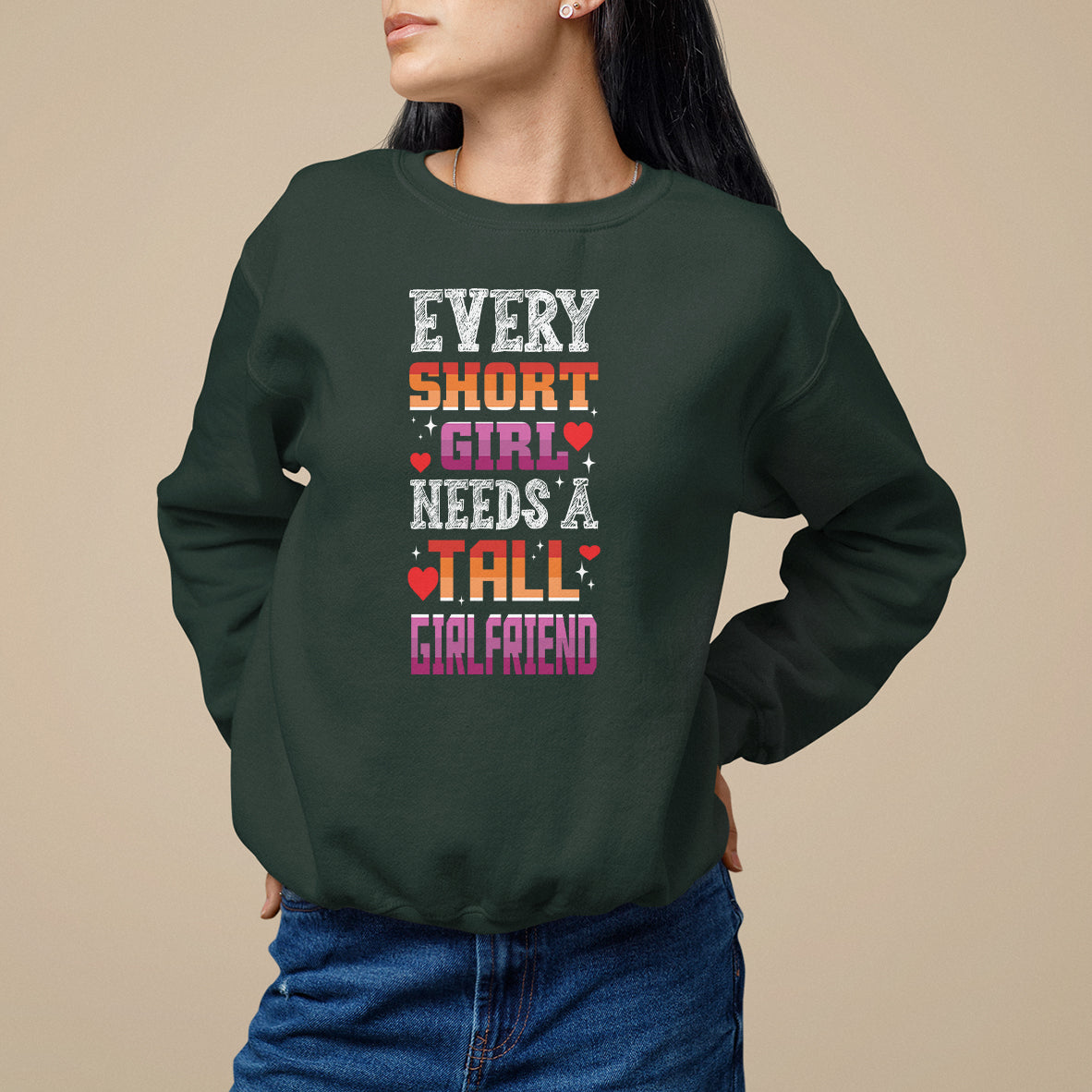 Lesbian Couple Sweatshirt Every Short Girl Needs A Tall Girlfriend - Wonder Print Shop