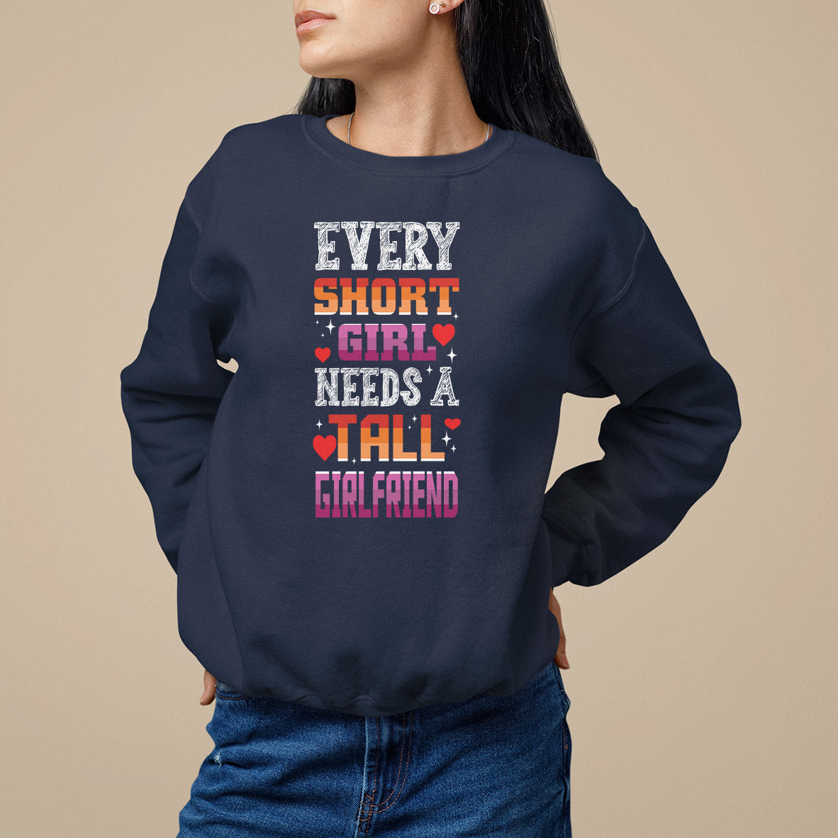 Lesbian Couple Sweatshirt Every Short Girl Needs A Tall Girlfriend - Wonder Print Shop