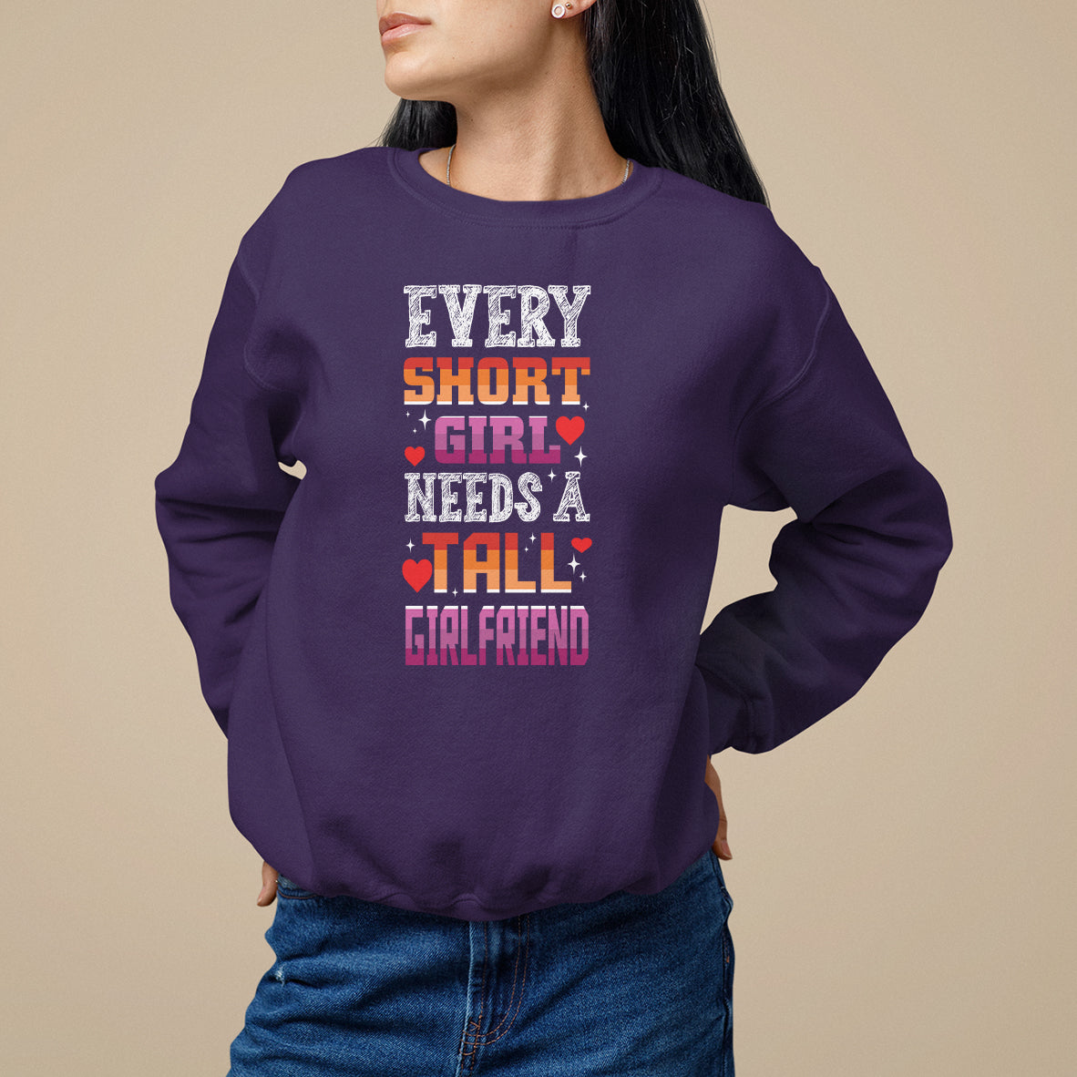 Lesbian Couple Sweatshirt Every Short Girl Needs A Tall Girlfriend - Wonder Print Shop