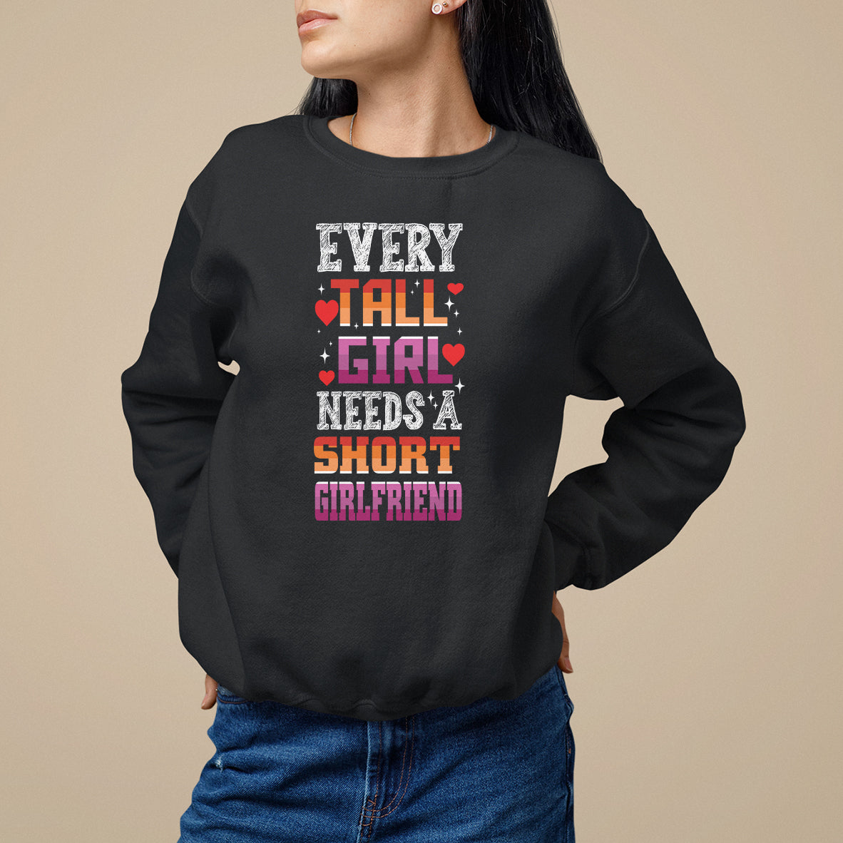 Lesbian Couple Sweatshirt Every Tall Girl Needs A Short Girlfriend - Wonder Print Shop