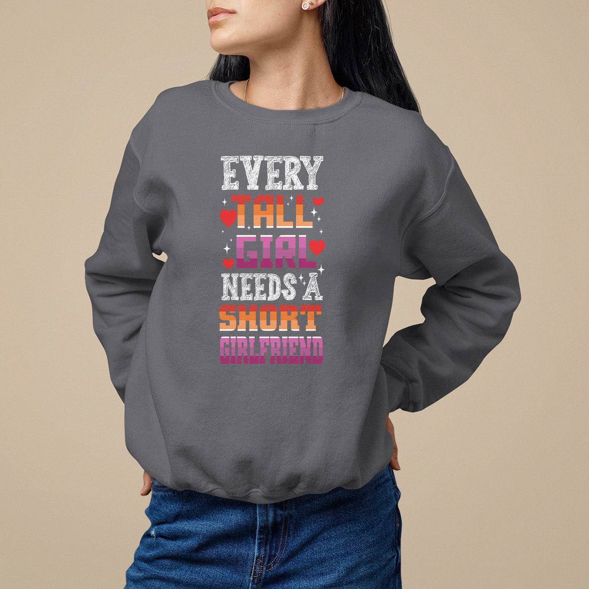 Lesbian Couple Sweatshirt Every Tall Girl Needs A Short Girlfriend - Wonder Print Shop