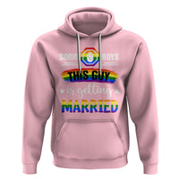 Sorry Boys This Guy Is Getting Married Gay LGBT Pride Hoodie - Wonder Print Shop