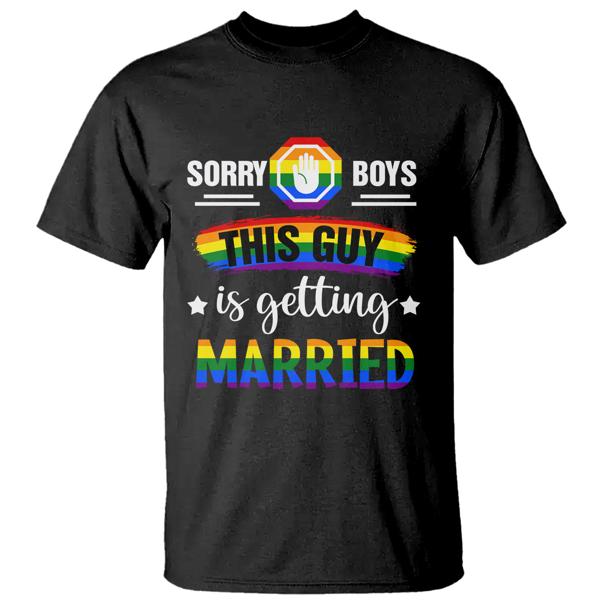 Sorry Boys This Guy Is Getting Married Gay LGBT Pride T Shirt - Wonder Print Shop