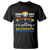 Sorry Boys This Guy Is Getting Married Gay LGBT Pride T Shirt - Wonder Print Shop