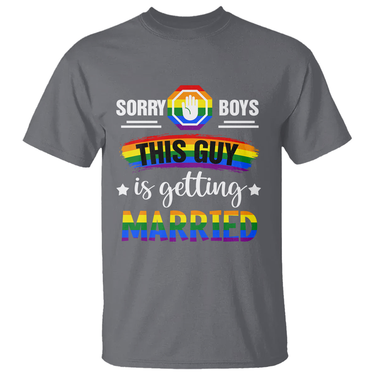 Sorry Boys This Guy Is Getting Married Gay LGBT Pride T Shirt - Wonder Print Shop
