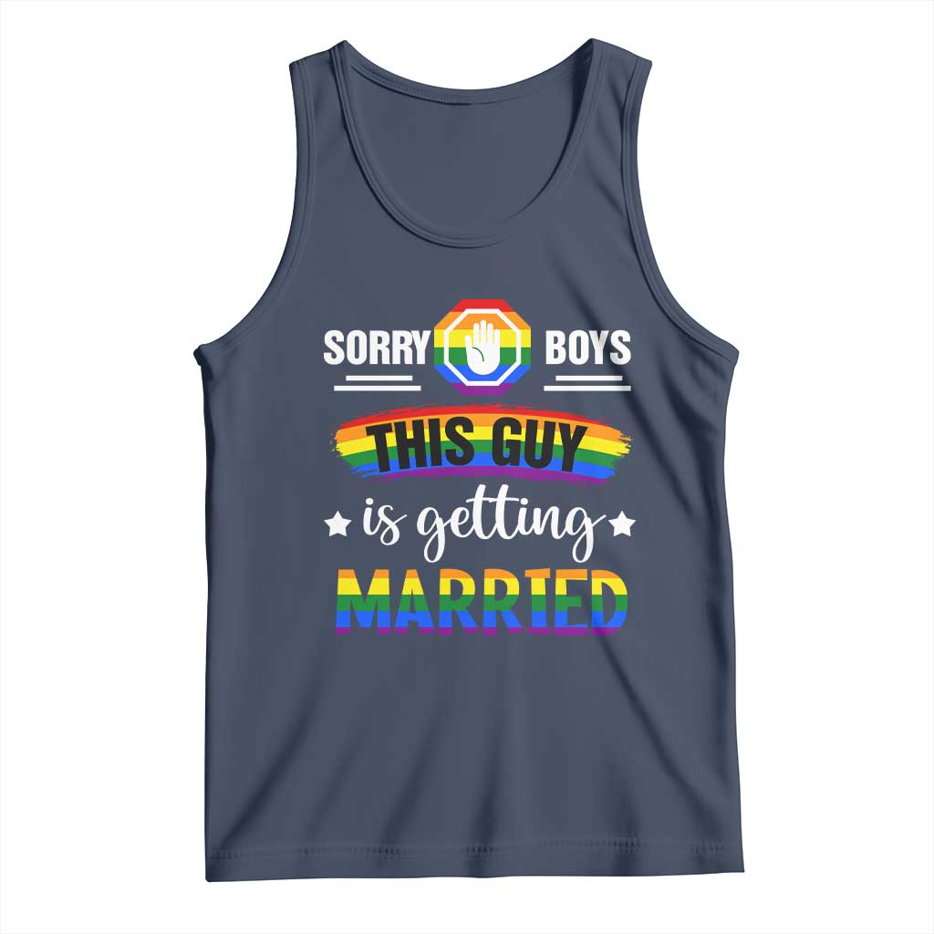 Sorry Boys This Guy Is Getting Married Gay LGBT Pride Tank Top