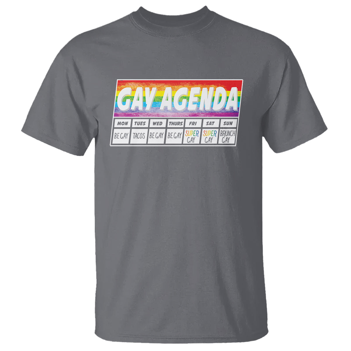 Funny Gay Agenda Weekly Schedule Pride LGBT Pride T Shirt - Wonder Print Shop
