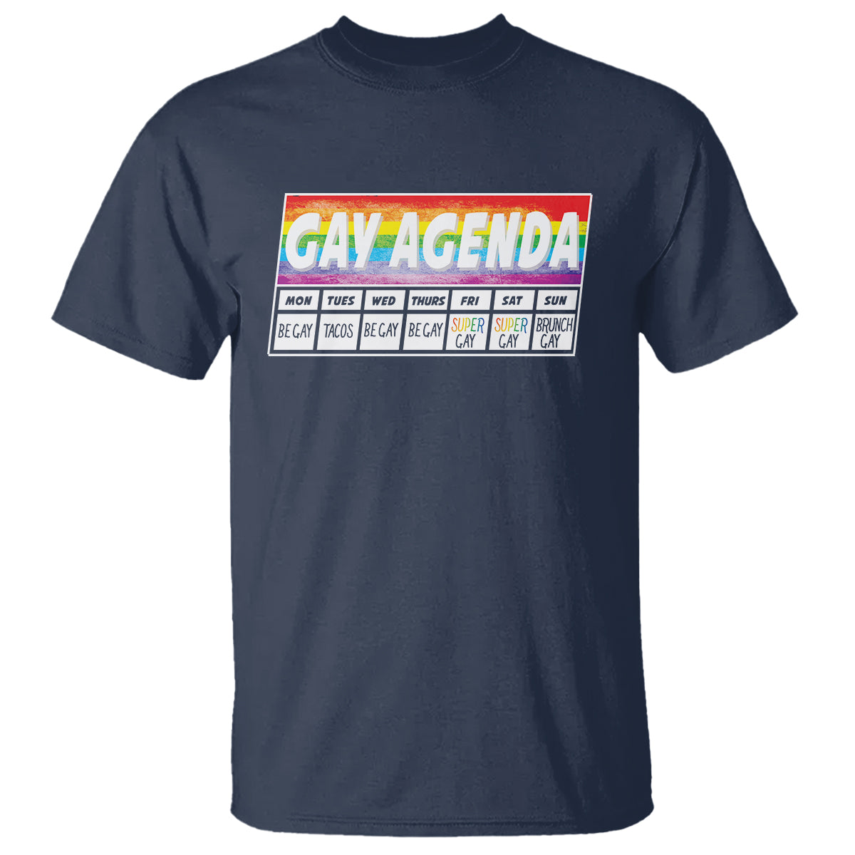 Funny Gay Agenda Weekly Schedule Pride LGBT Pride T Shirt - Wonder Print Shop