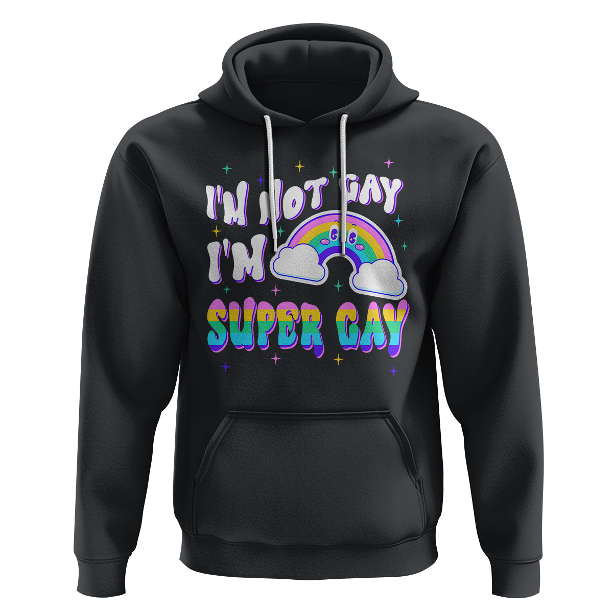 Funny LGBT Pride Hoodie I'm Not Gay I'm Super Gay Cute Rainbow - Wonder Print Shop