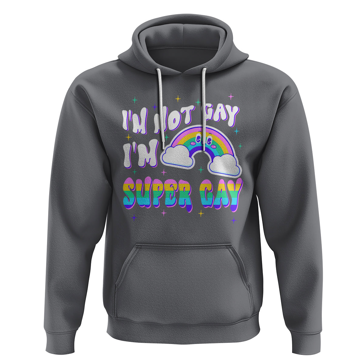 Funny LGBT Pride Hoodie I'm Not Gay I'm Super Gay Cute Rainbow - Wonder Print Shop