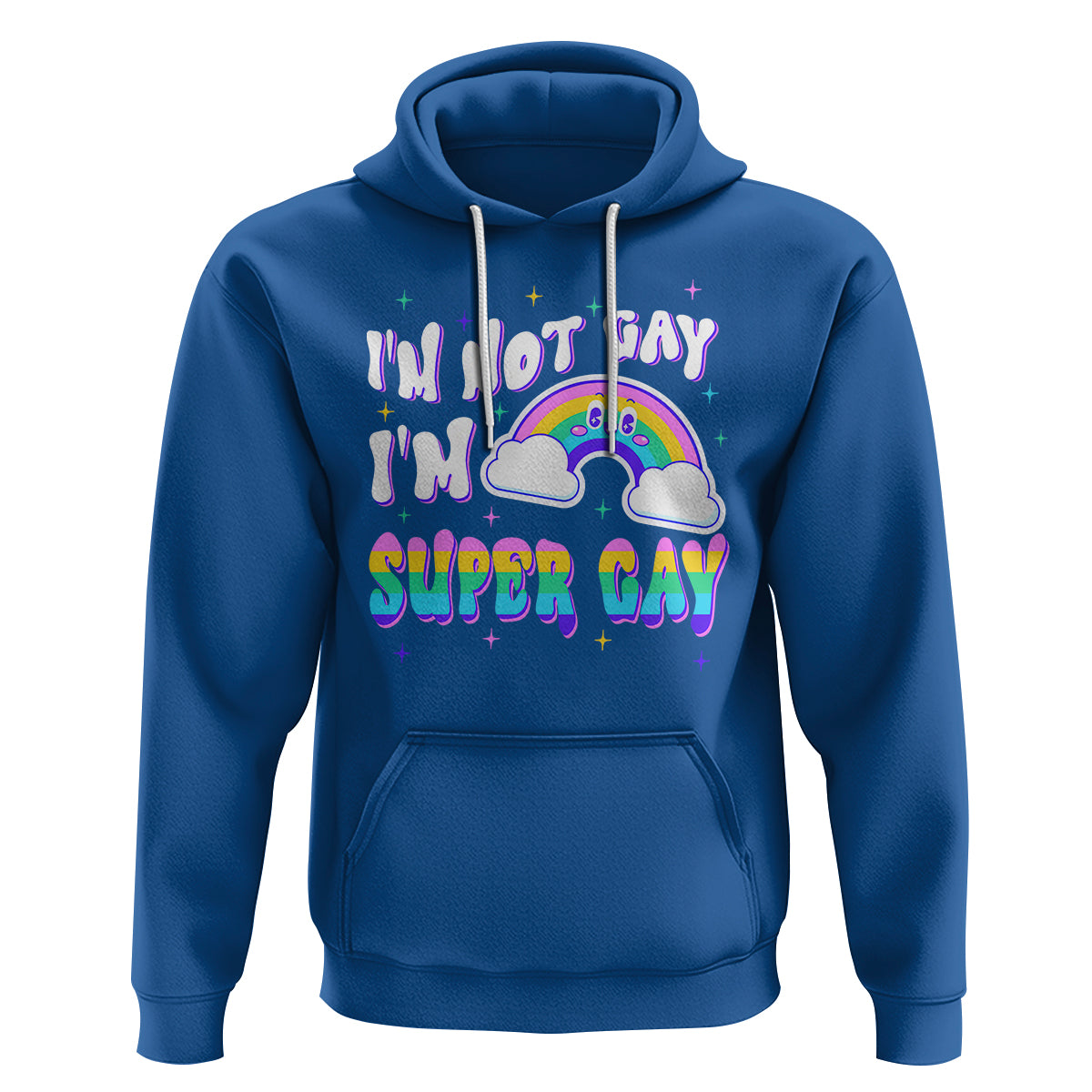 Funny LGBT Pride Hoodie I'm Not Gay I'm Super Gay Cute Rainbow - Wonder Print Shop