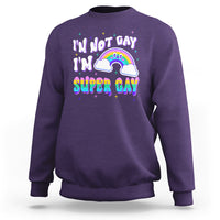Funny LGBT Pride Sweatshirt I'm Not Gay I'm Super Gay Cute Rainbow - Wonder Print Shop