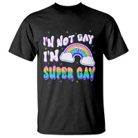 Funny LGBT Pride T Shirt I'm Not Gay I'm Super Gay Cute Rainbow - Wonder Print Shop