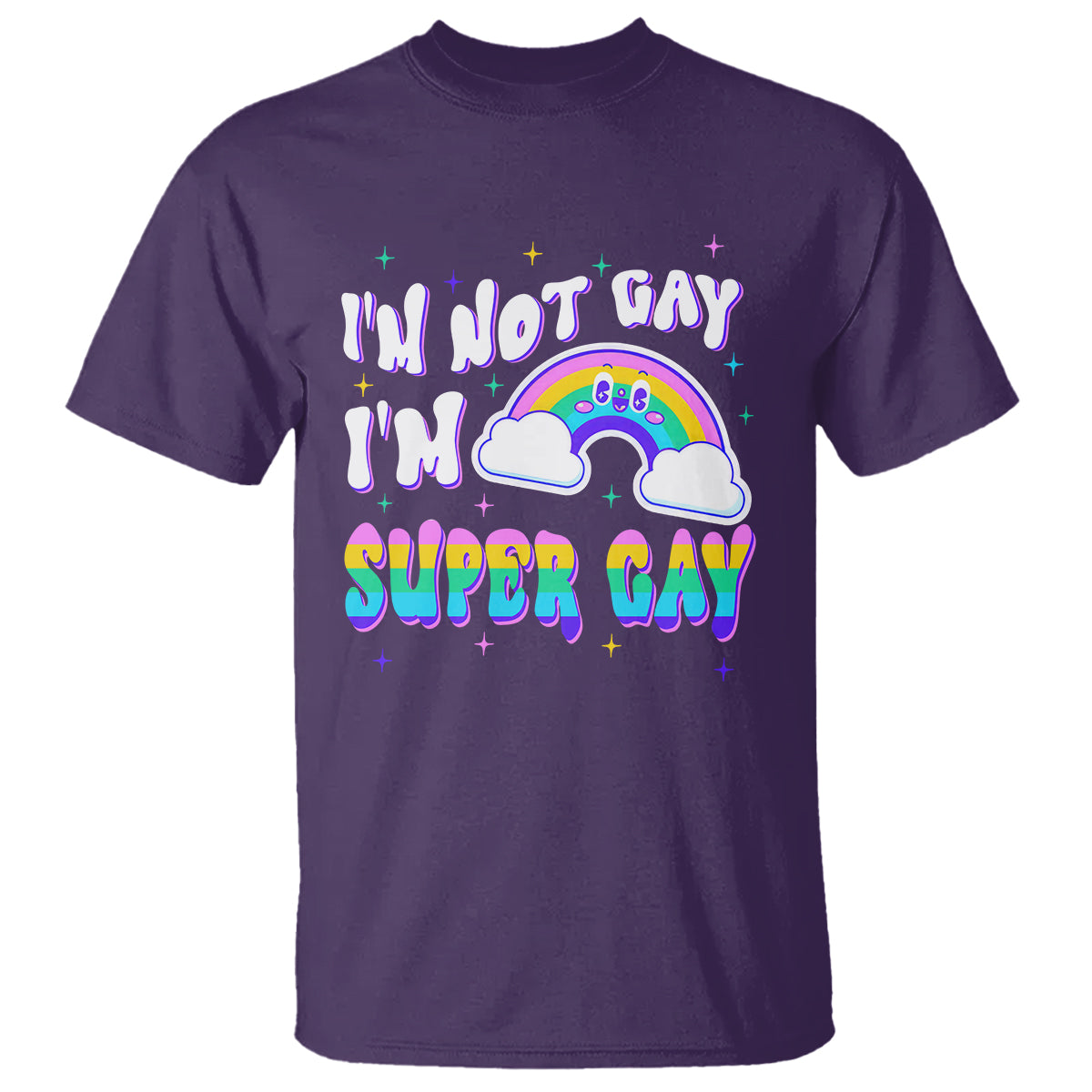Funny LGBT Pride T Shirt I'm Not Gay I'm Super Gay Cute Rainbow - Wonder Print Shop