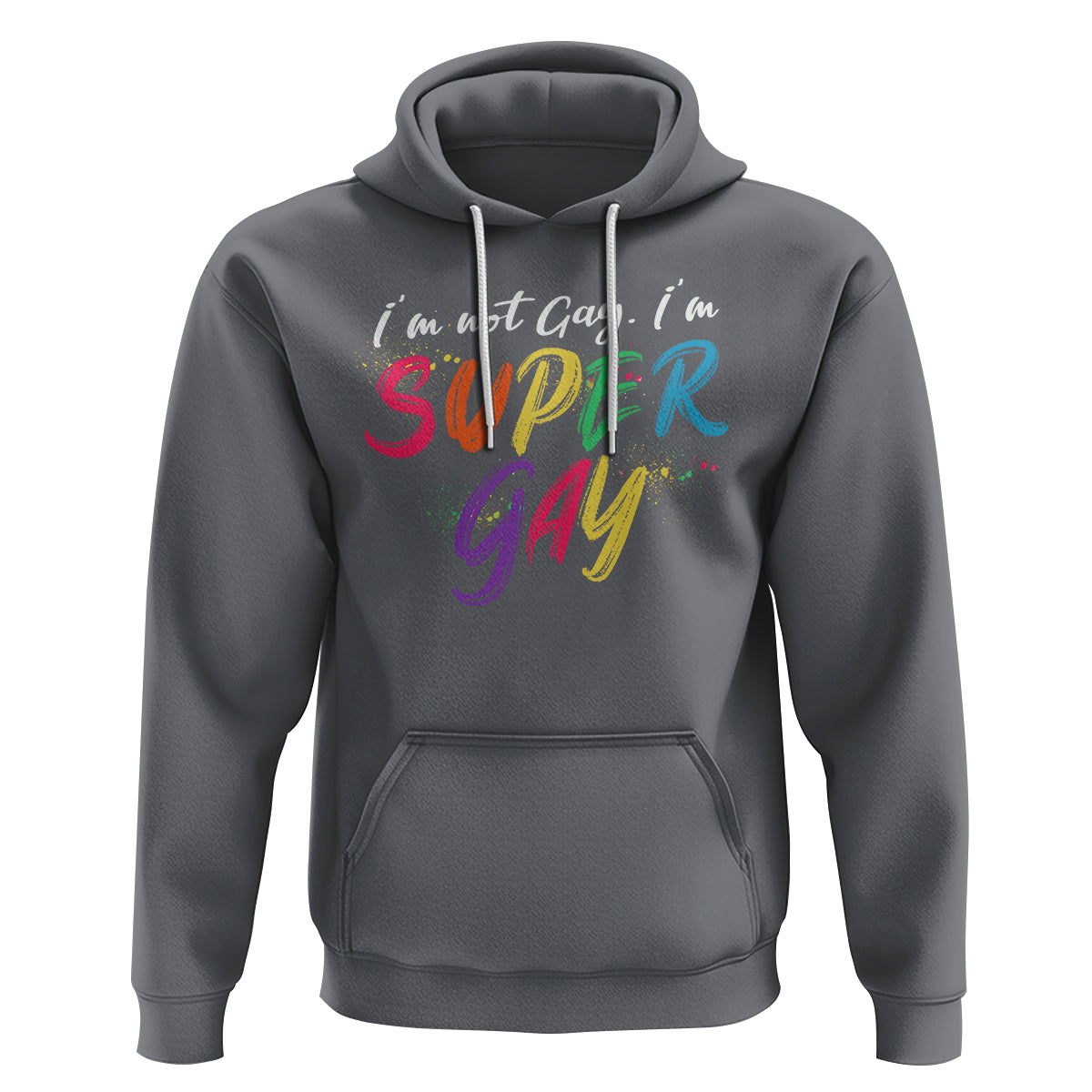 Funny LGBT Pride Hoodie I'm Not Gay I'm Super Gay - Wonder Print Shop