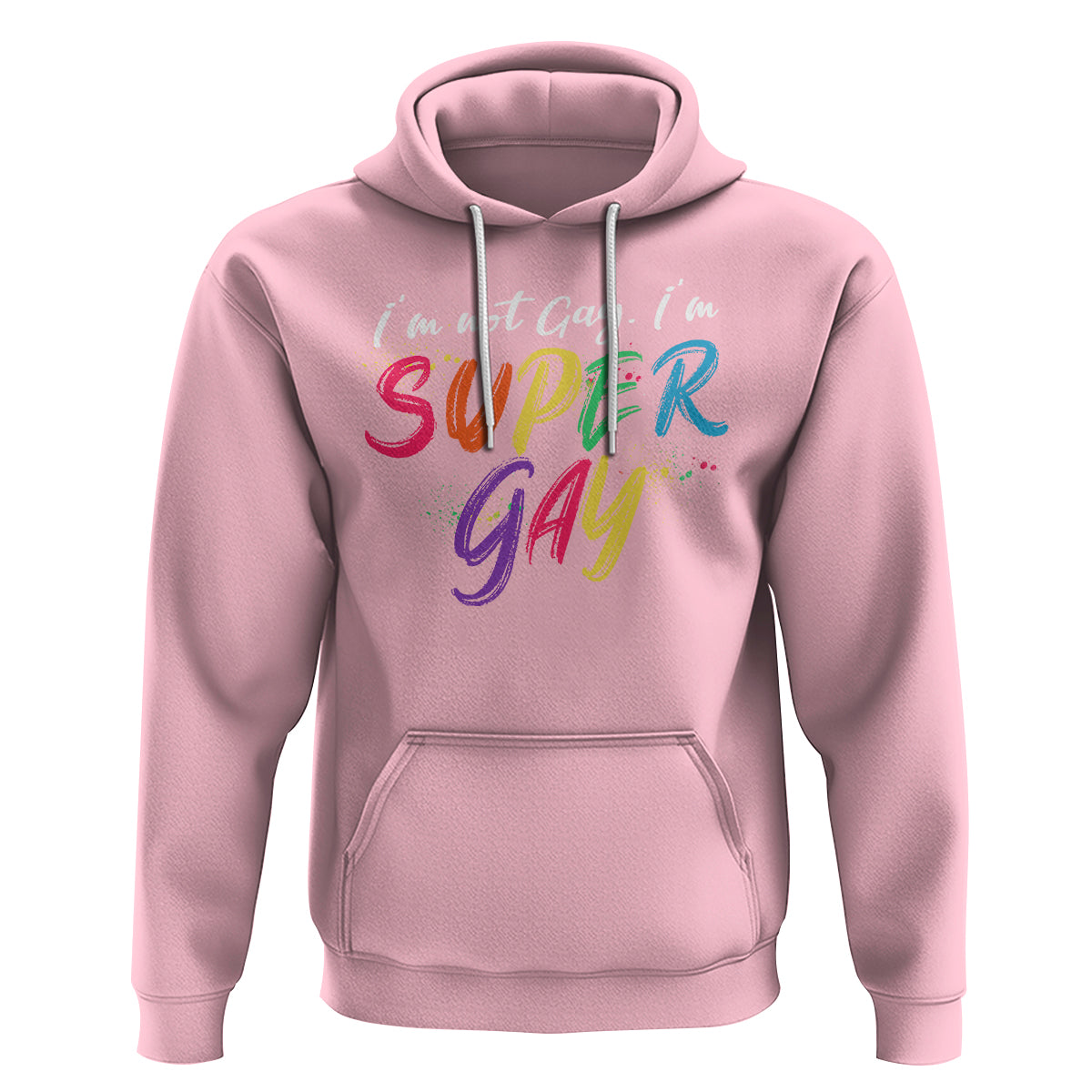 Funny LGBT Pride Hoodie I'm Not Gay I'm Super Gay - Wonder Print Shop