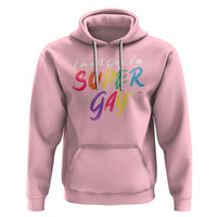 Funny LGBT Pride Hoodie I'm Not Gay I'm Super Gay - Wonder Print Shop