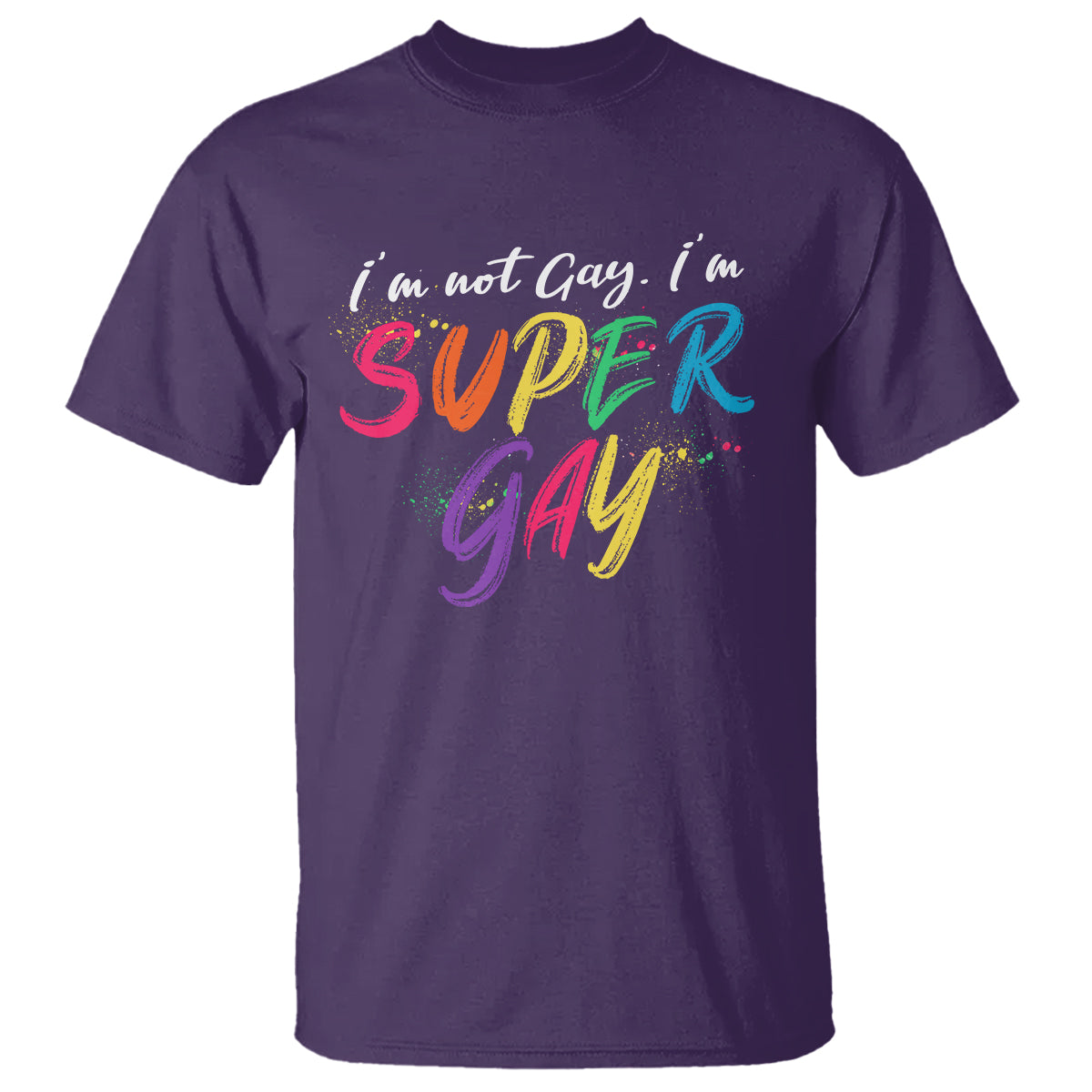 Funny LGBT Pride T Shirt I'm Not Gay I'm Super Gay - Wonder Print Shop