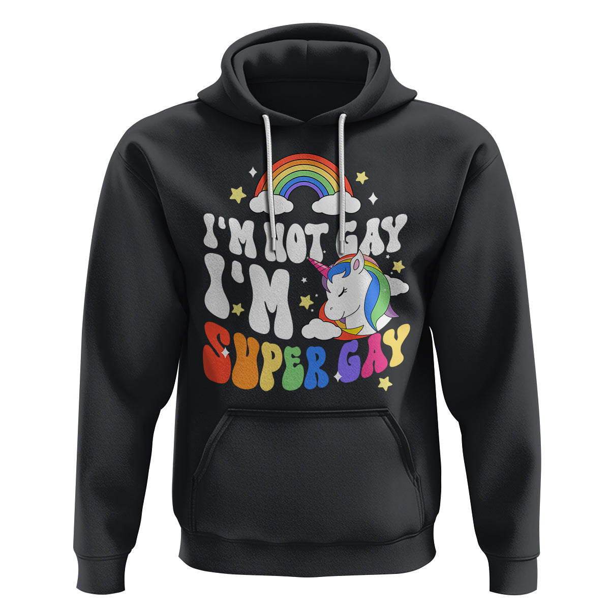 Funny LGBT Pride Hoodie I'm Not Gay I'm Super Gay Cute Unicorn Rainbow - Wonder Print Shop