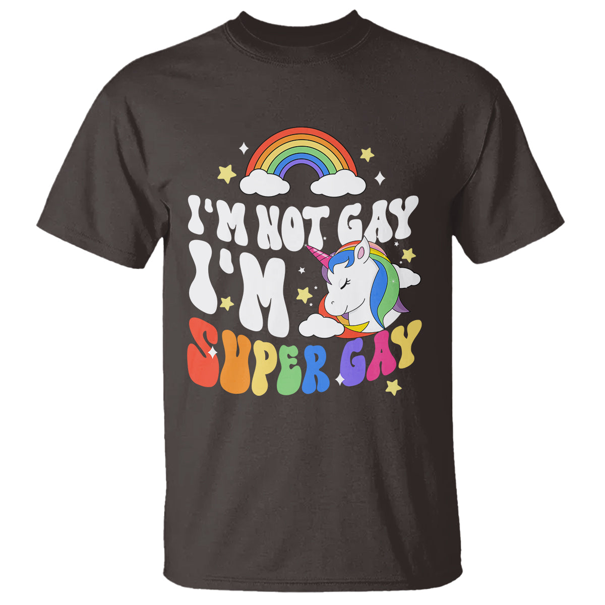 Funny LGBT Pride T Shirt I'm Not Gay I'm Super Gay Cute Unicorn Rainbow - Wonder Print Shop