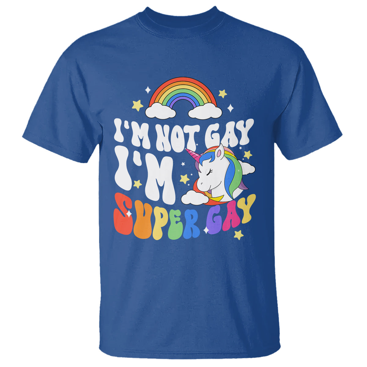 Funny LGBT Pride T Shirt I'm Not Gay I'm Super Gay Cute Unicorn Rainbow - Wonder Print Shop