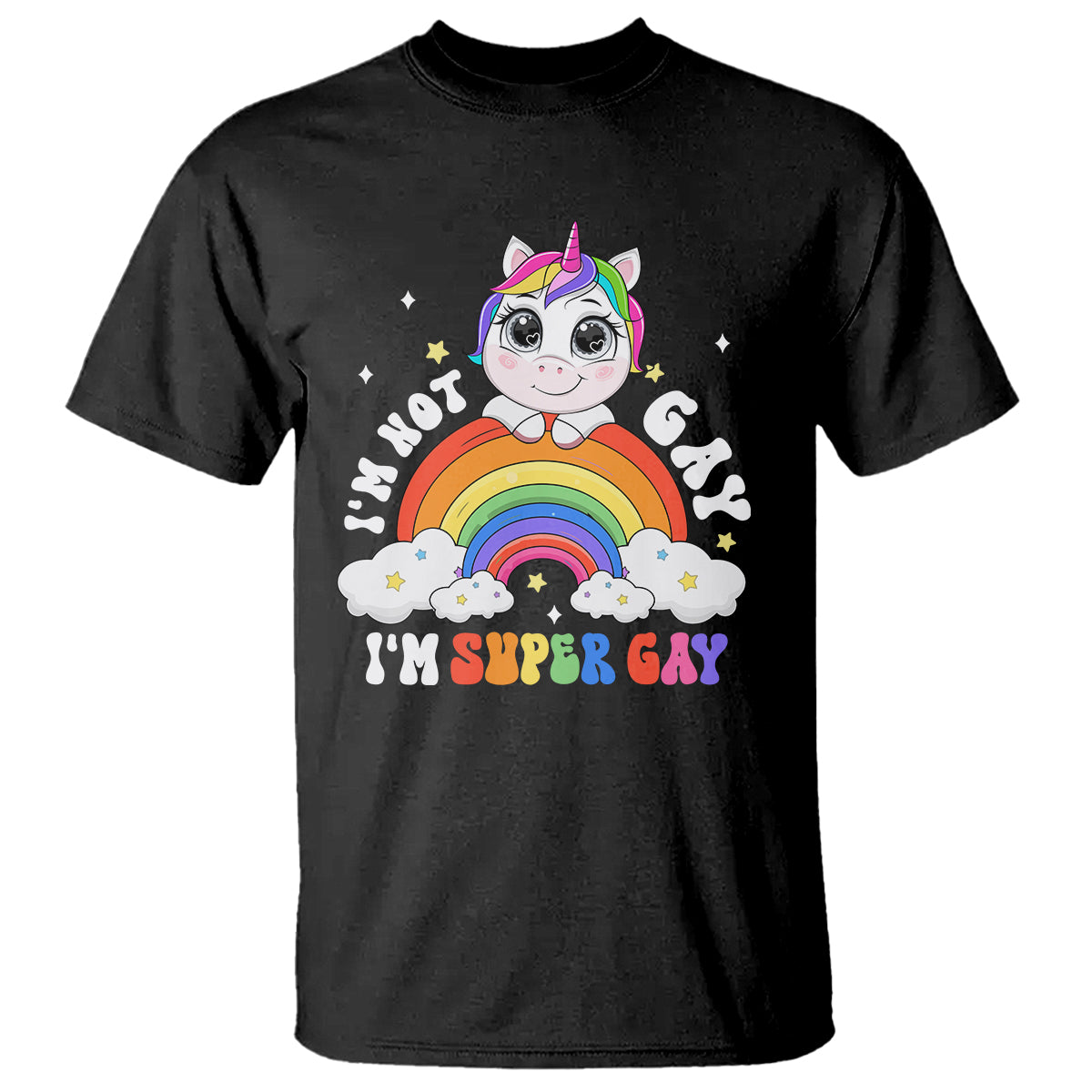 Funny LGBT Pride T Shirt I'm Not Gay I'm Super Gay Cute Unicorn Rainbow - Wonder Print Shop