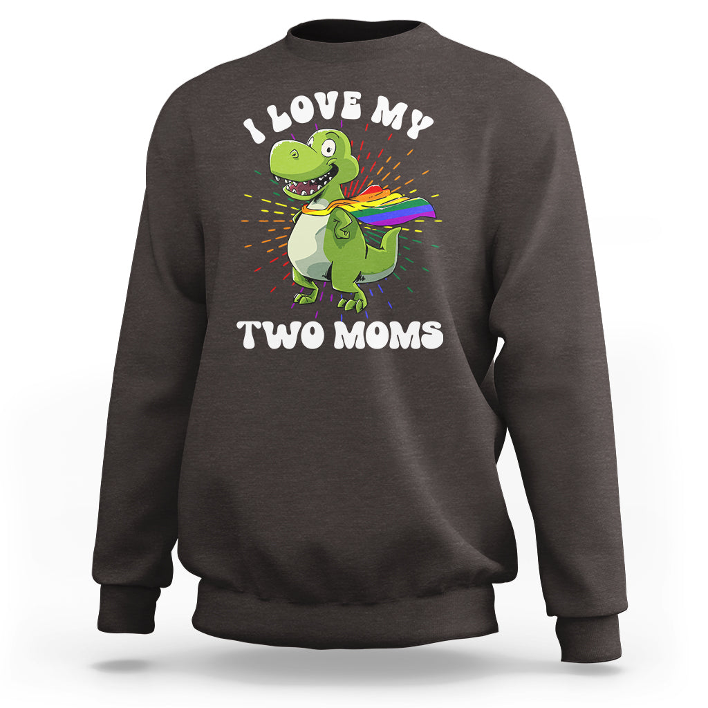 Funny Lesbian Sweatshirt I Love My Two Moms Rainbow Dinosaur - Wonder Print Shop