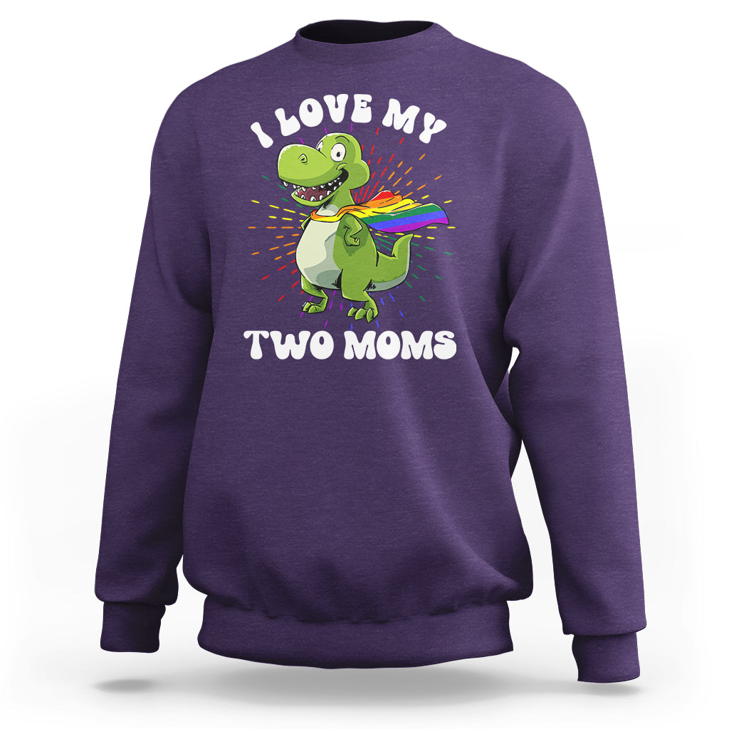 Funny Lesbian Sweatshirt I Love My Two Moms Rainbow Dinosaur - Wonder Print Shop