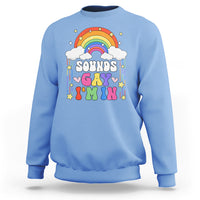 LGBT Pride Sweatshirt Sound Gay I'm In Rainbow - Wonder Print Shop