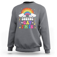 LGBT Pride Sweatshirt Sound Gay I'm In Rainbow - Wonder Print Shop