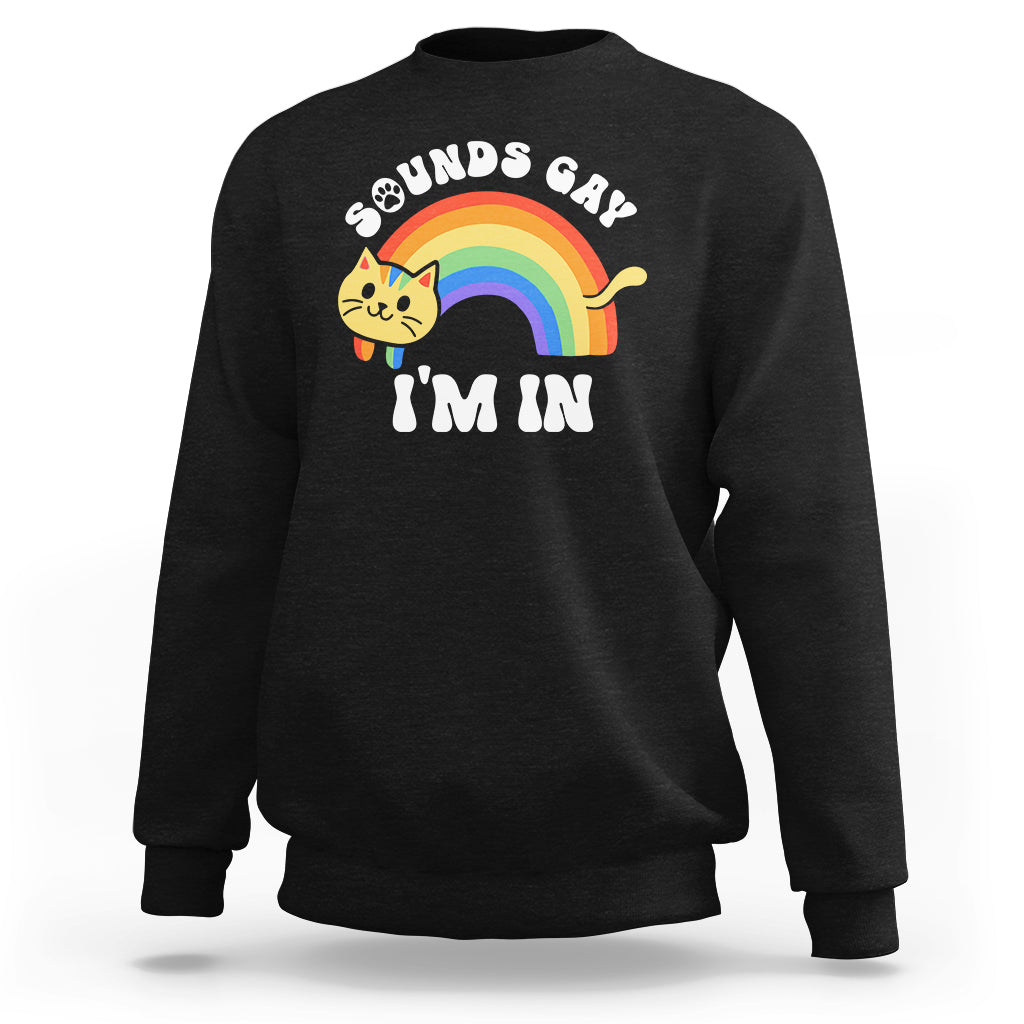 LGBT Cat Lover Sweatshirt Sound Gay I'm In Funny Rainbow Cat - Wonder Print Shop