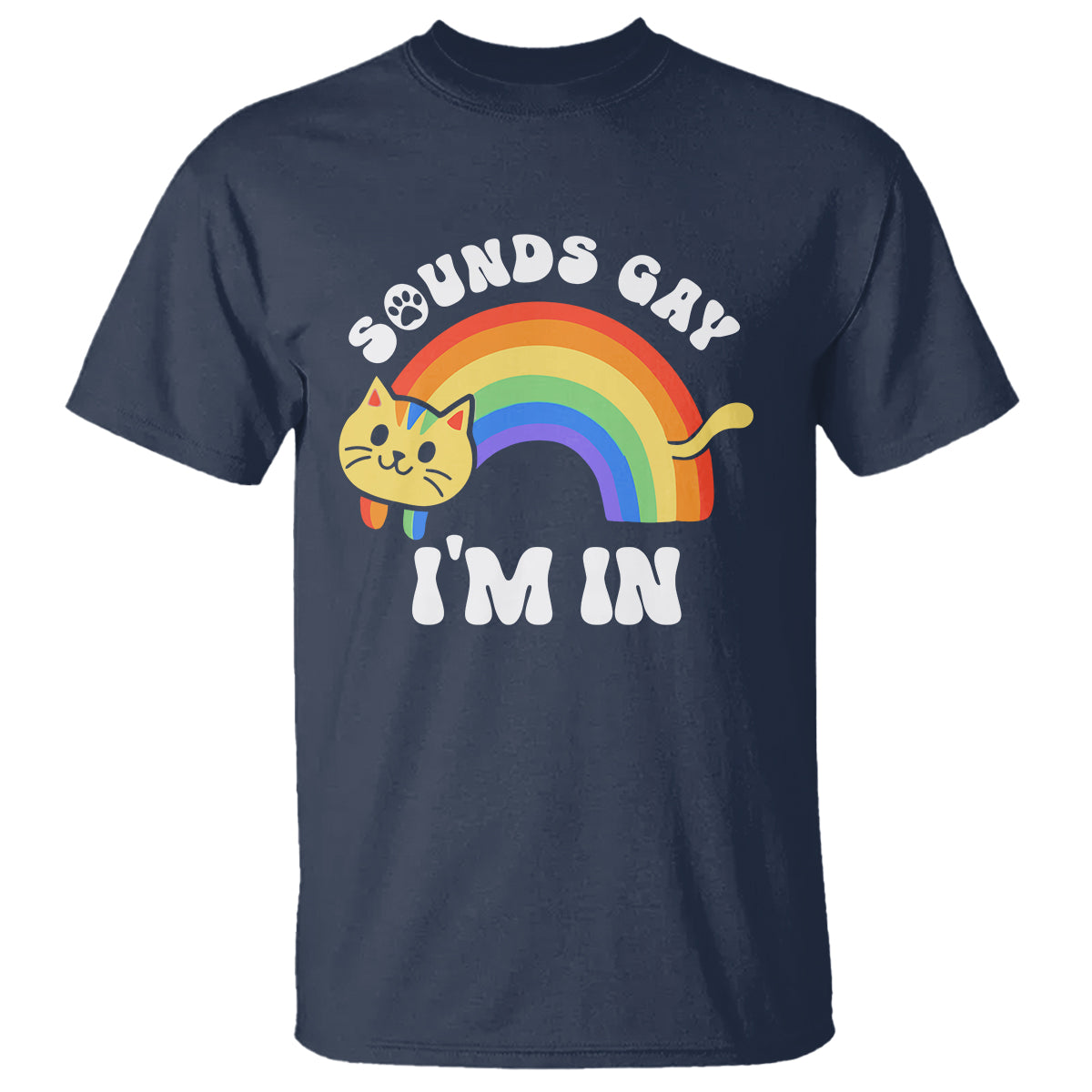 LGBT Cat Lover T Shirt Sound Gay I'm In Funny Rainbow Cat - Wonder Print Shop
