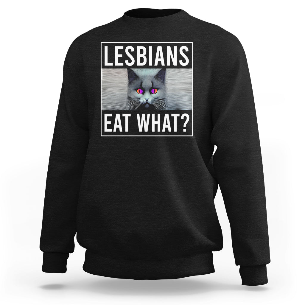 Lesbians Eat What? Funny Scared Cat LGBT Pride Sweatshirt - Wonder Print Shop