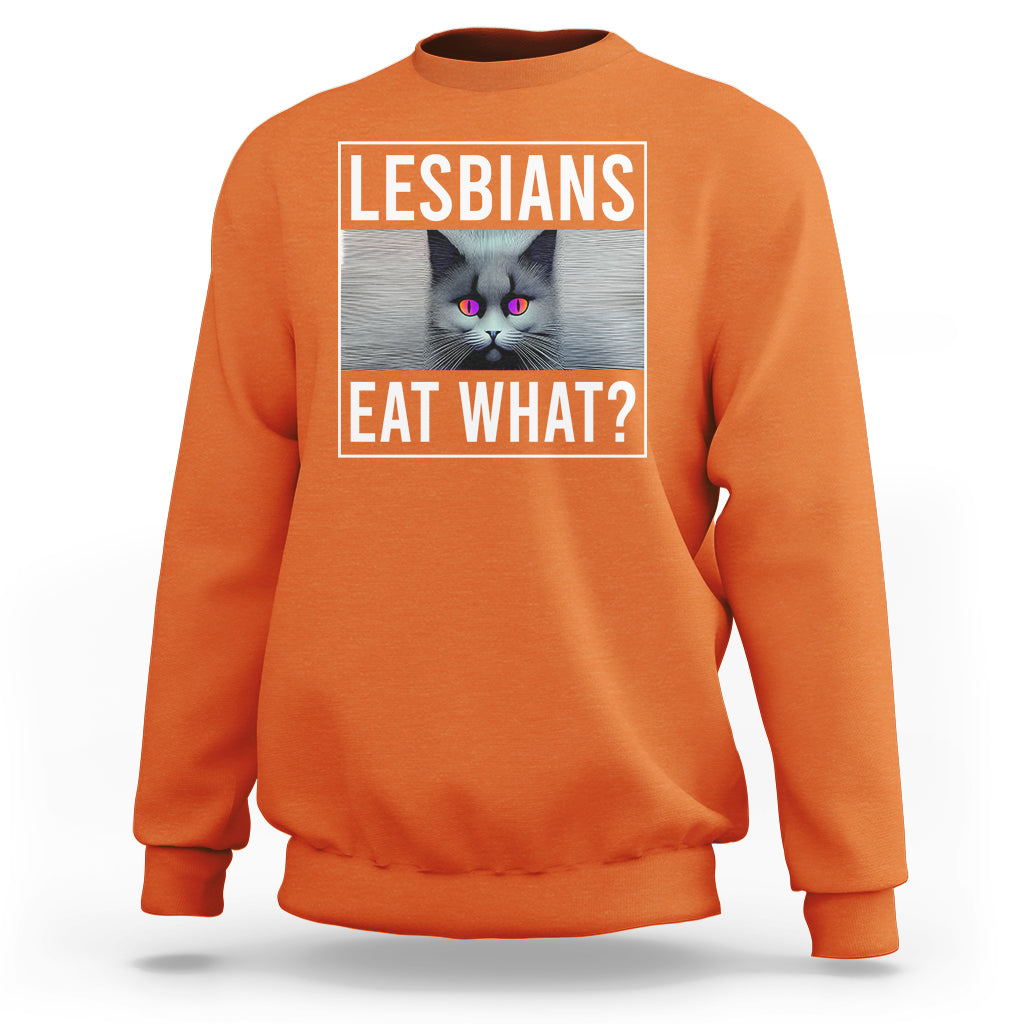 Lesbians Eat What? Funny Scared Cat LGBT Pride Sweatshirt - Wonder Print Shop