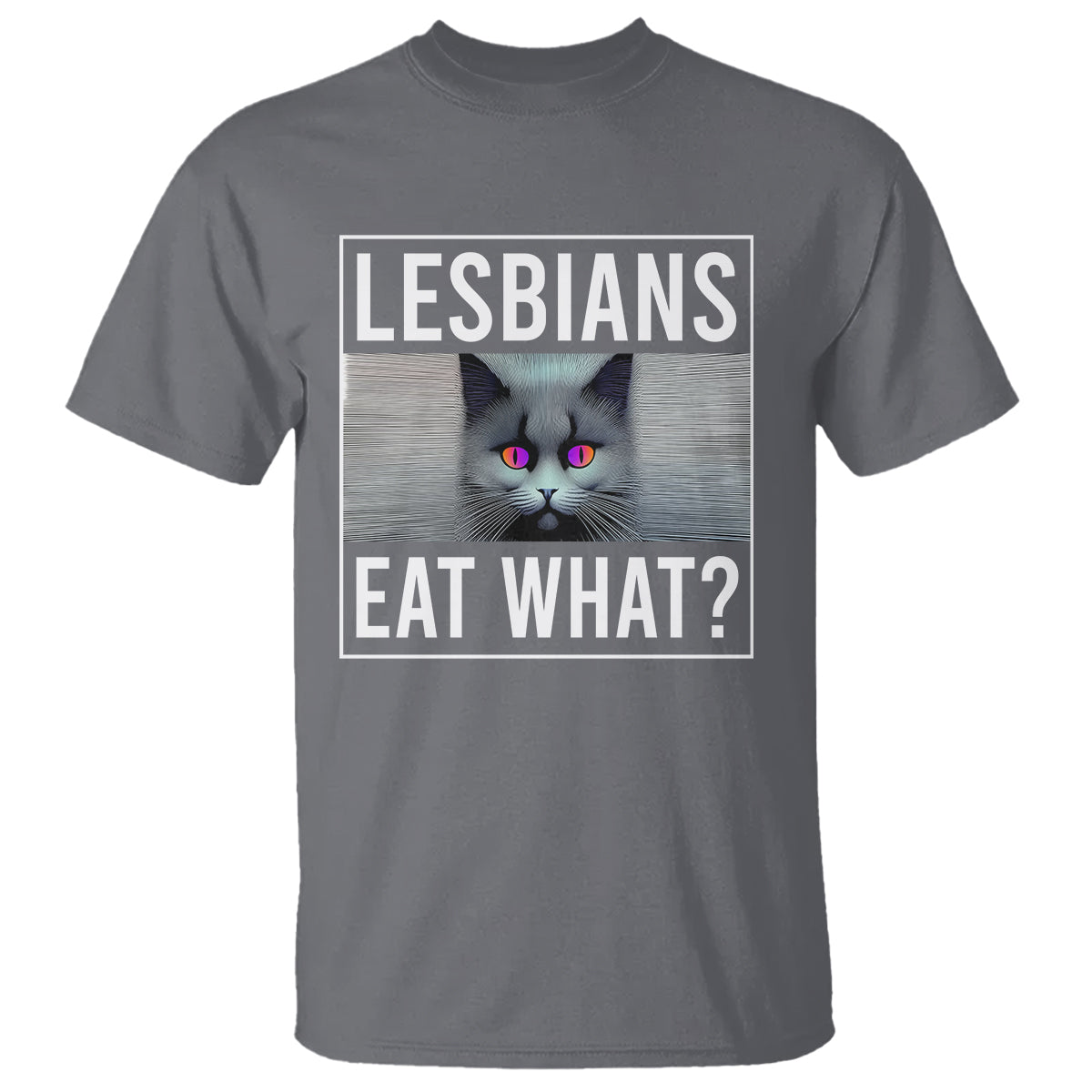 Lesbians Eat What? Funny Scared Cat LGBT Pride T Shirt - Wonder Print Shop