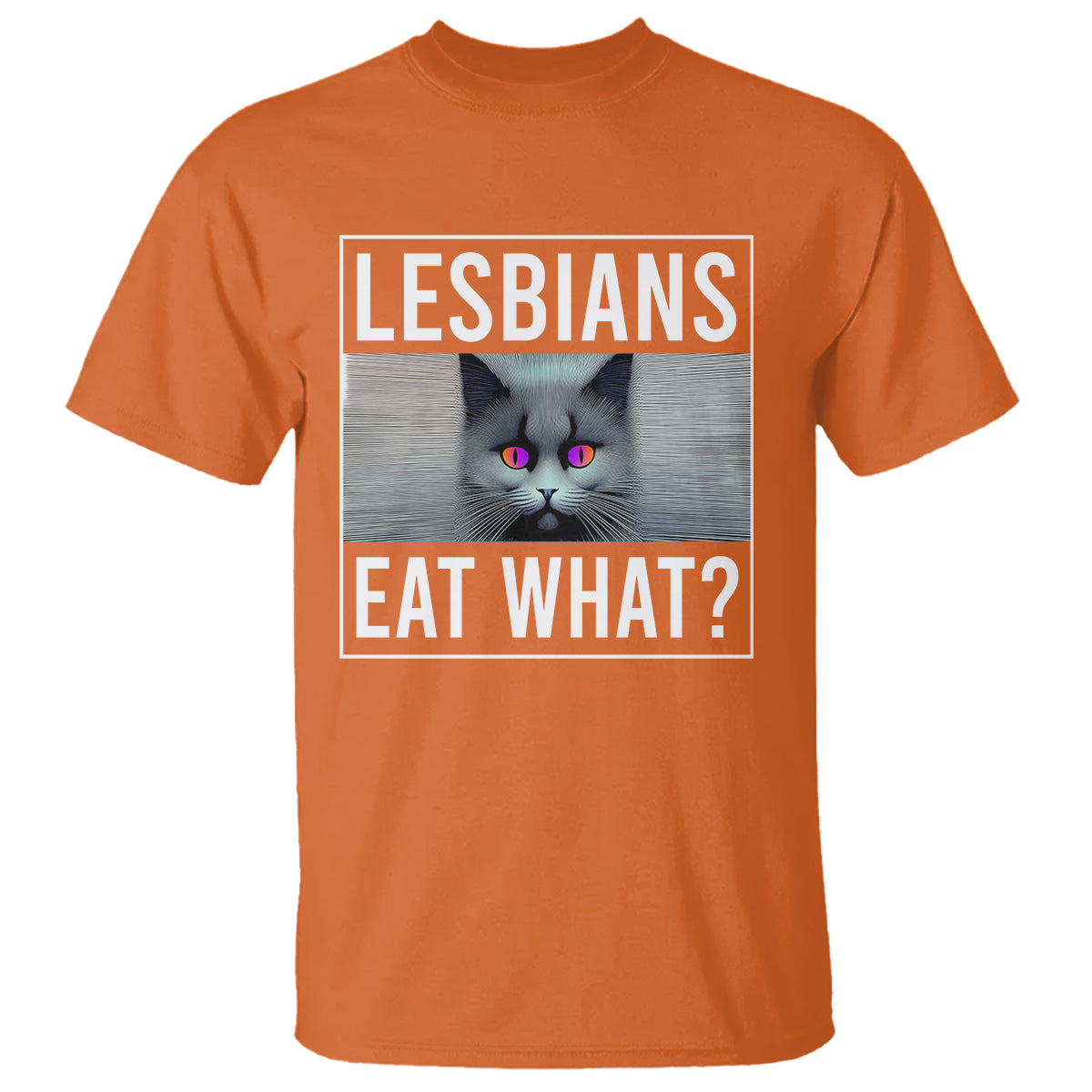 Lesbians Eat What? Funny Scared Cat LGBT Pride T Shirt - Wonder Print Shop