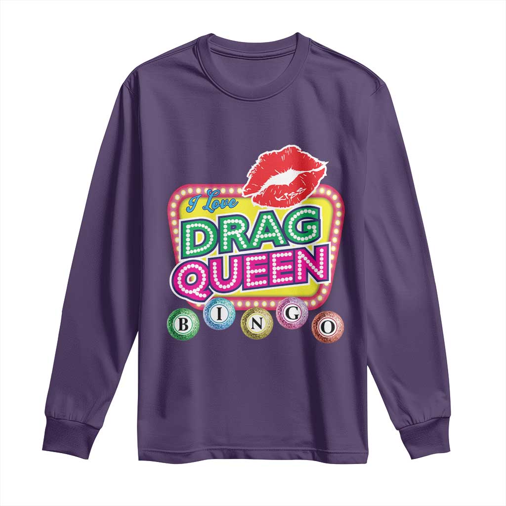 Drag Queen Long Sleeve Shirt I Love Drag Queen Bingo Fan LGBTQ