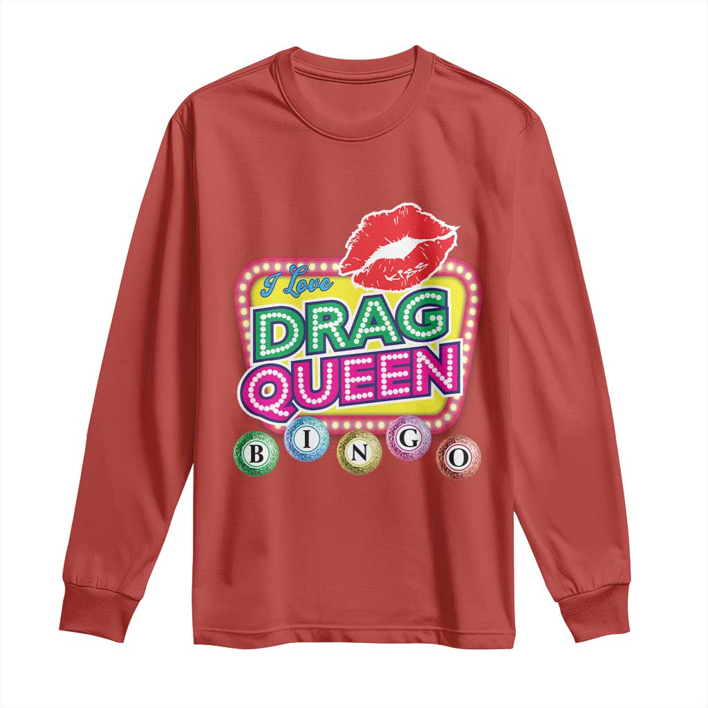 Drag Queen Long Sleeve Shirt I Love Drag Queen Bingo Fan LGBTQ