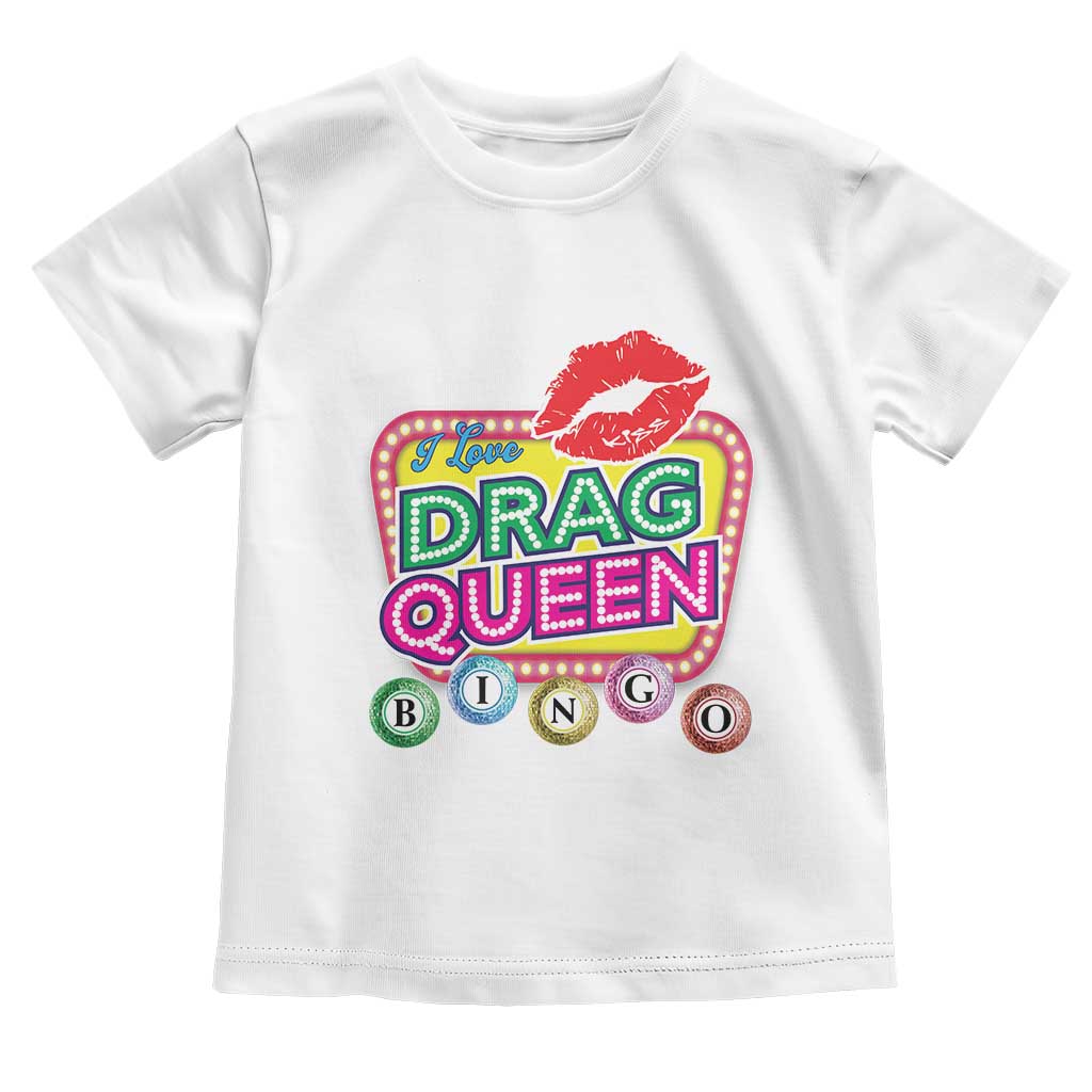 Drag Queen Toddler T Shirt I Love Drag Queen Bingo Fan LGBTQ