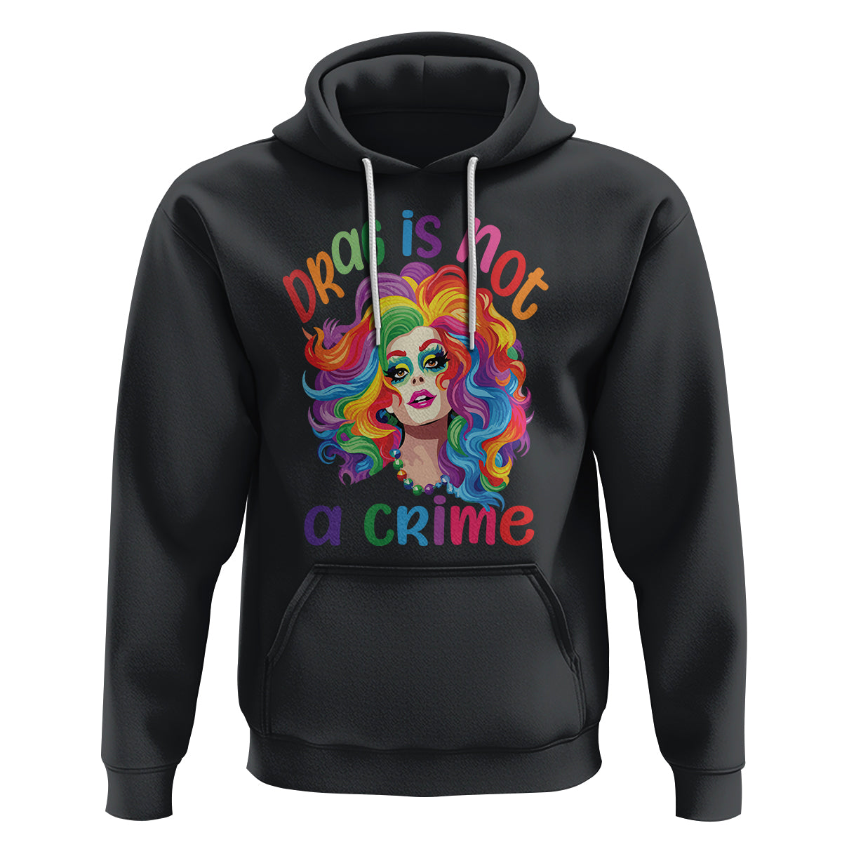 Drag Queen Hoodie Drag Is Not A Crime LGBTQ Pride - Wonder Print Shop