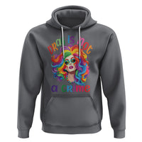 Drag Queen Hoodie Drag Is Not A Crime LGBTQ Pride - Wonder Print Shop