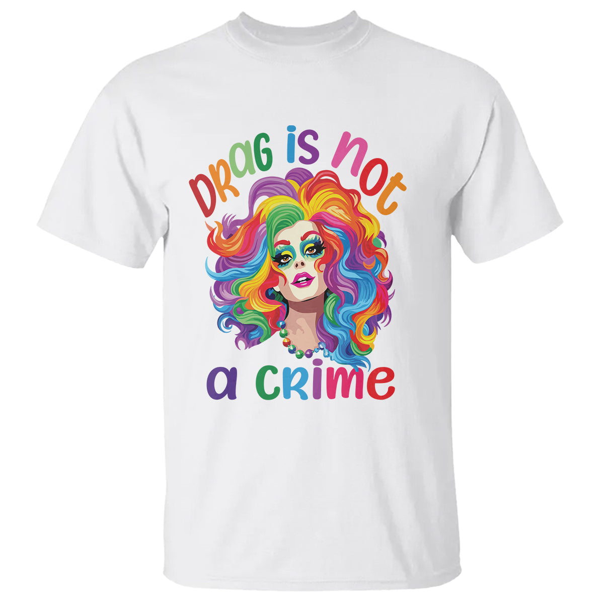 Drag Queen T Shirt Drag Is Not A Crime LGBTQ Pride - Wonder Print Shop
