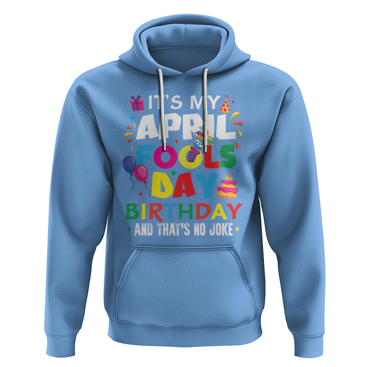 It's My April Fool's Day Birthday And That's No Joke Hoodie - Wonder Print Shop