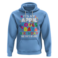 It's My April Fool's Day Birthday And That's No Joke Hoodie - Wonder Print Shop