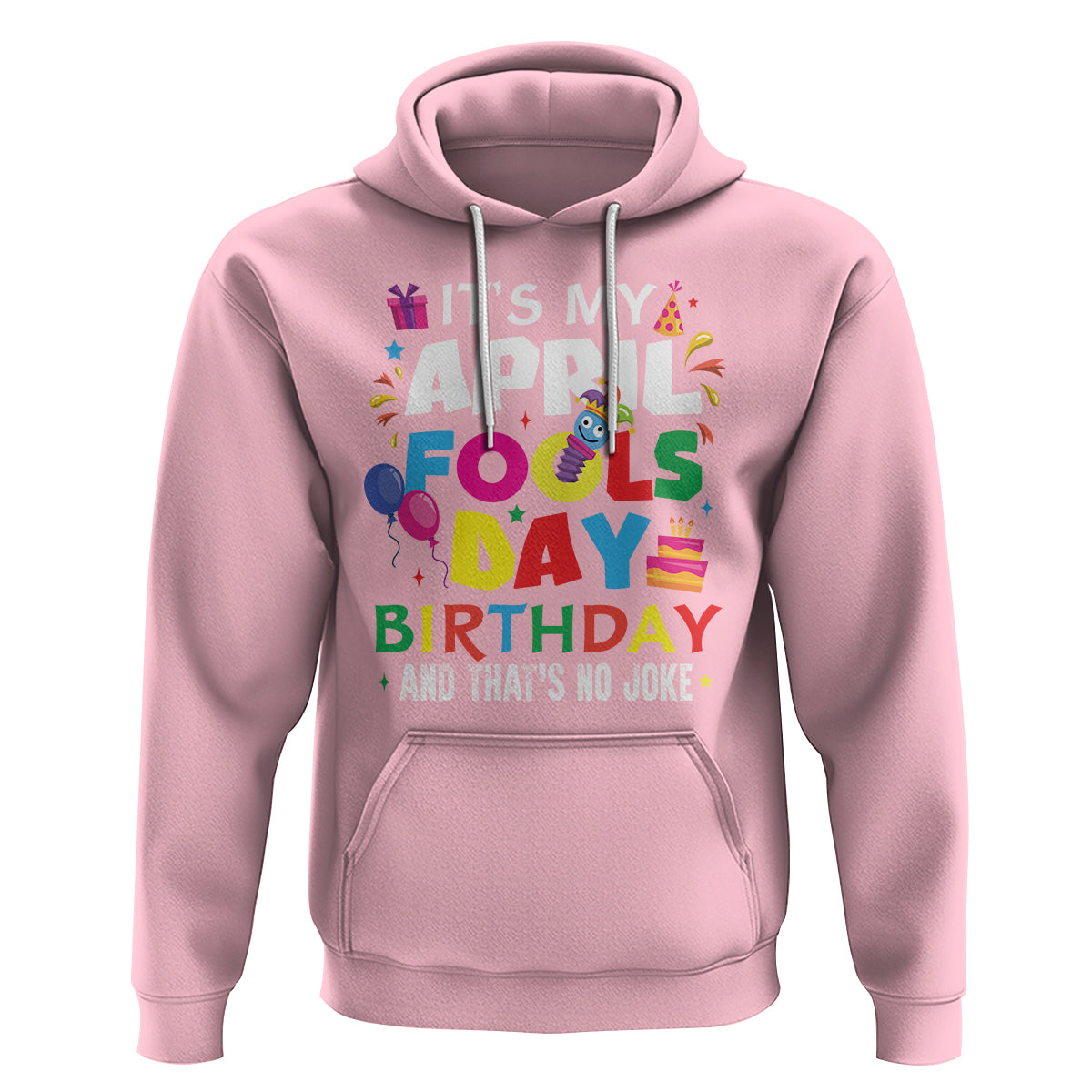 It's My April Fool's Day Birthday And That's No Joke Hoodie - Wonder Print Shop