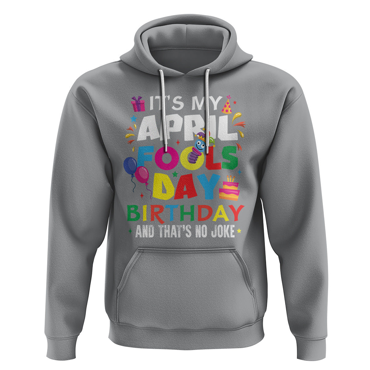 It's My April Fool's Day Birthday And That's No Joke Hoodie - Wonder Print Shop
