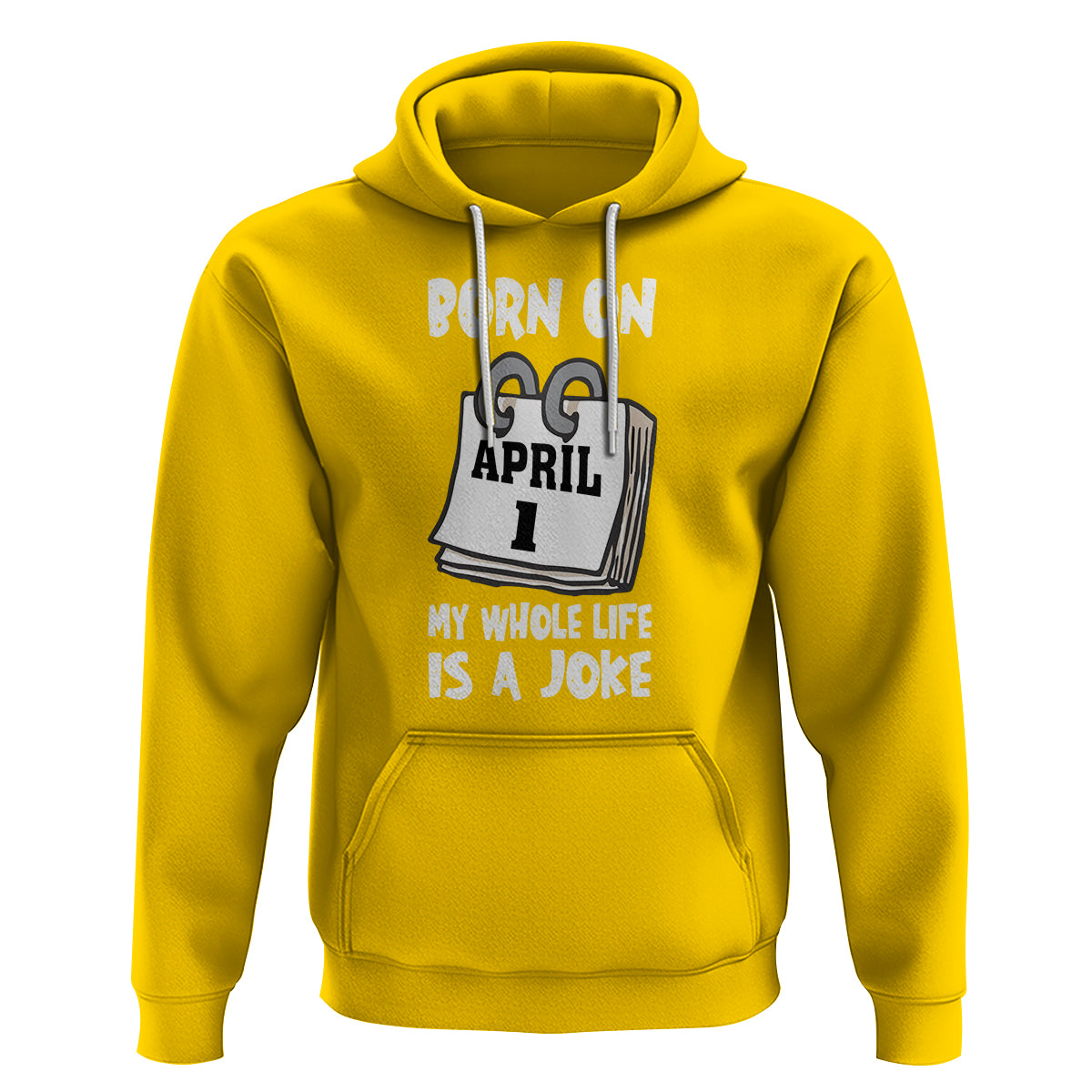 Fool's Day Birthday Hoodie Born On April 1st My Life Is A Joke - Wonder Print Shop