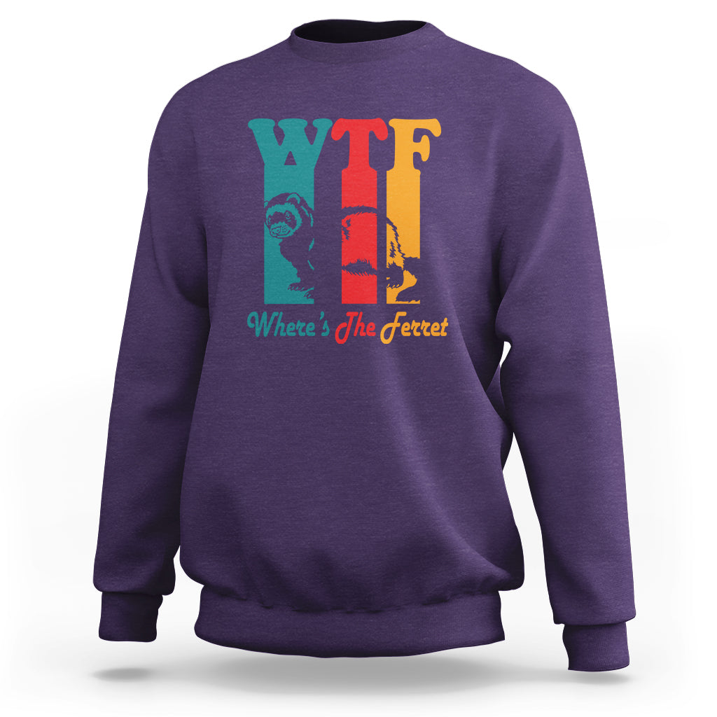 WTF Where's The Ferret Funny Sweatshirt - Wonder Print Shop