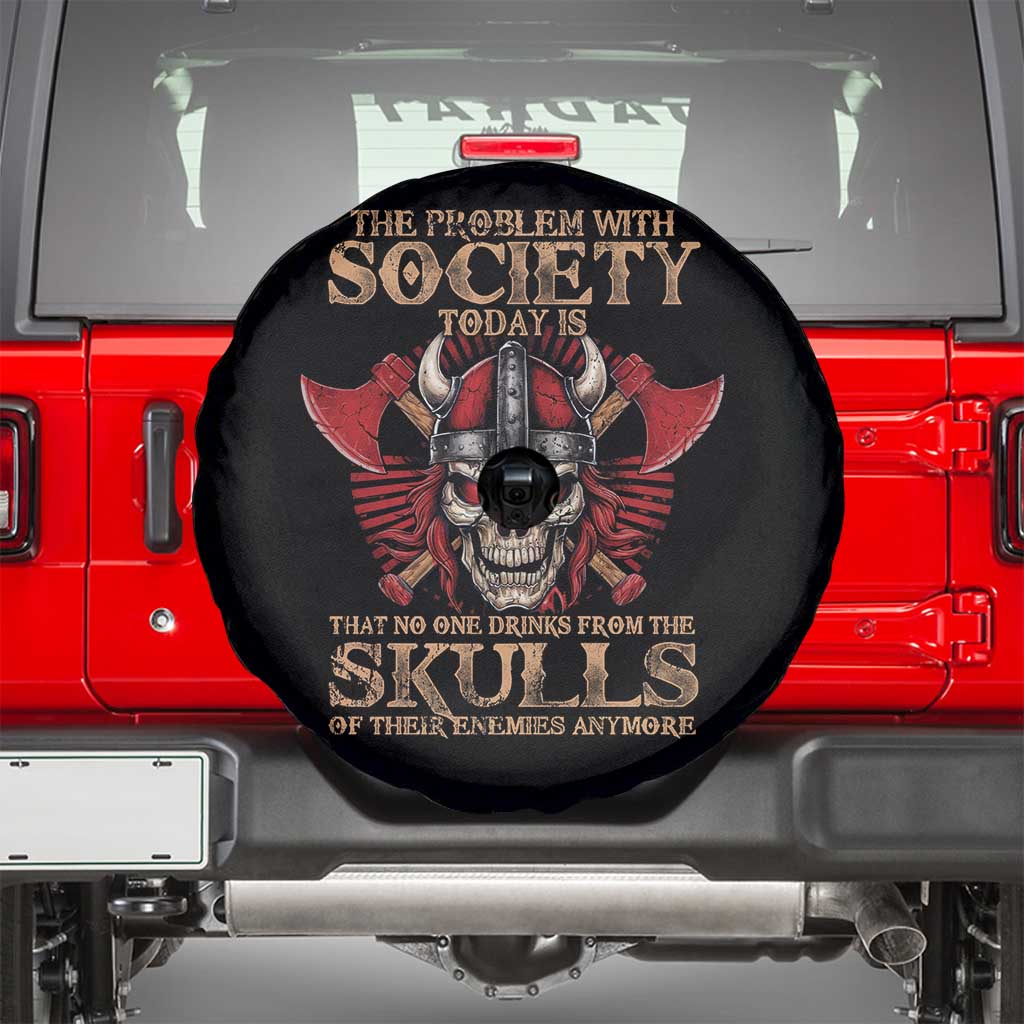 Viking Spare Tire Cover The Problem Is That No One Drinks From The Skulls Of Their Enemies Anymore